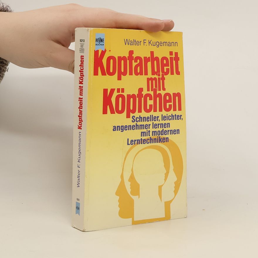 Walter F. Kugemann Kopfarbeit mit Köpfchen