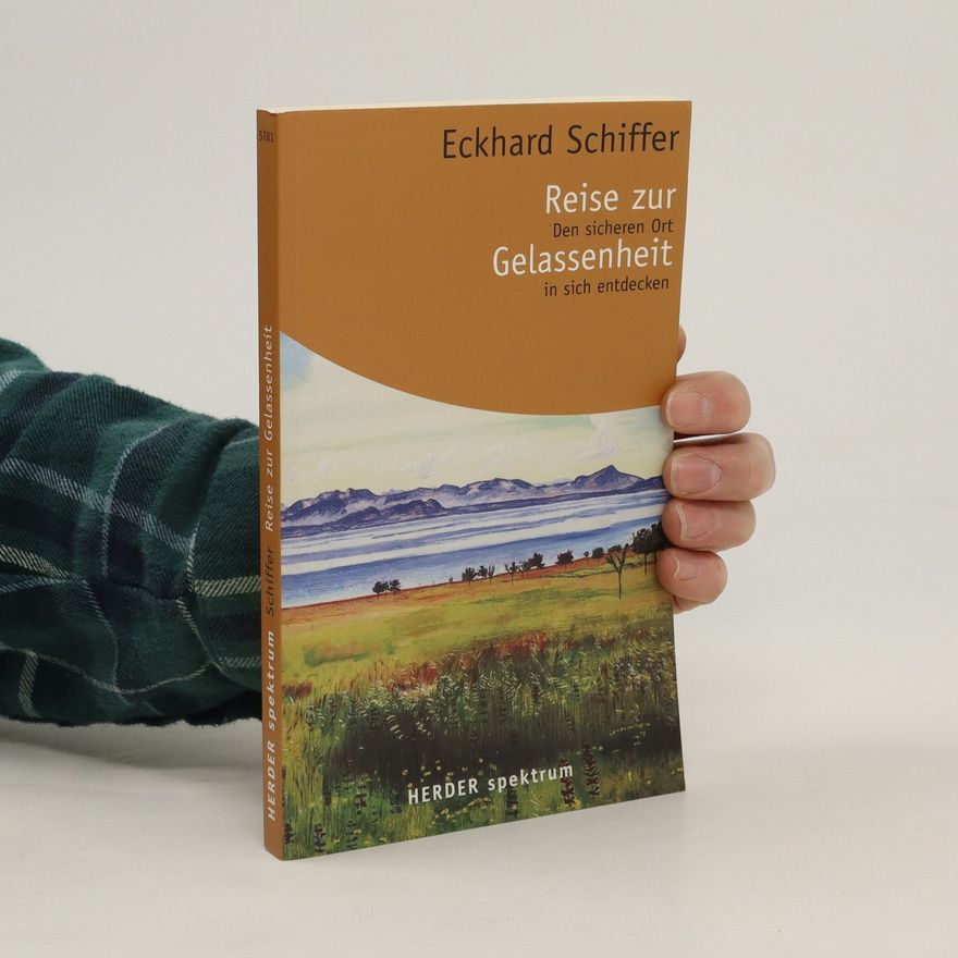 Eckhard Schiffer Reise zur Gelassenheit