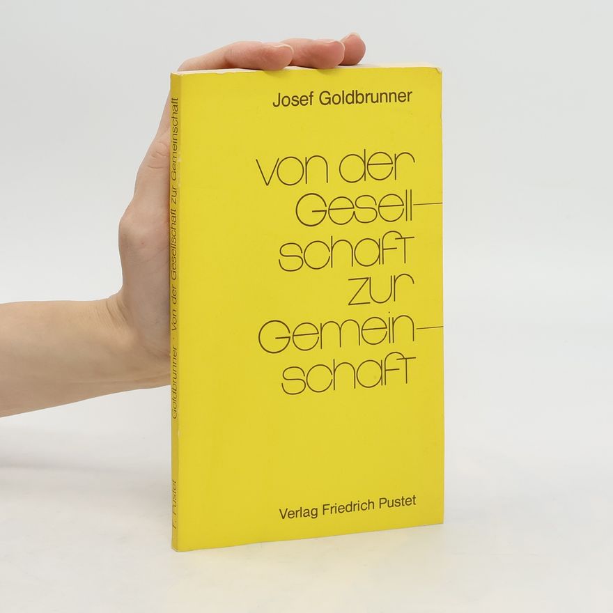 Josef Goldbrunner Von der Gesellschaft zur Gemeinschaft