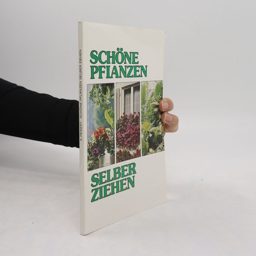Autorenkollektiv Schöne Pflanzen. Selber Ziehen