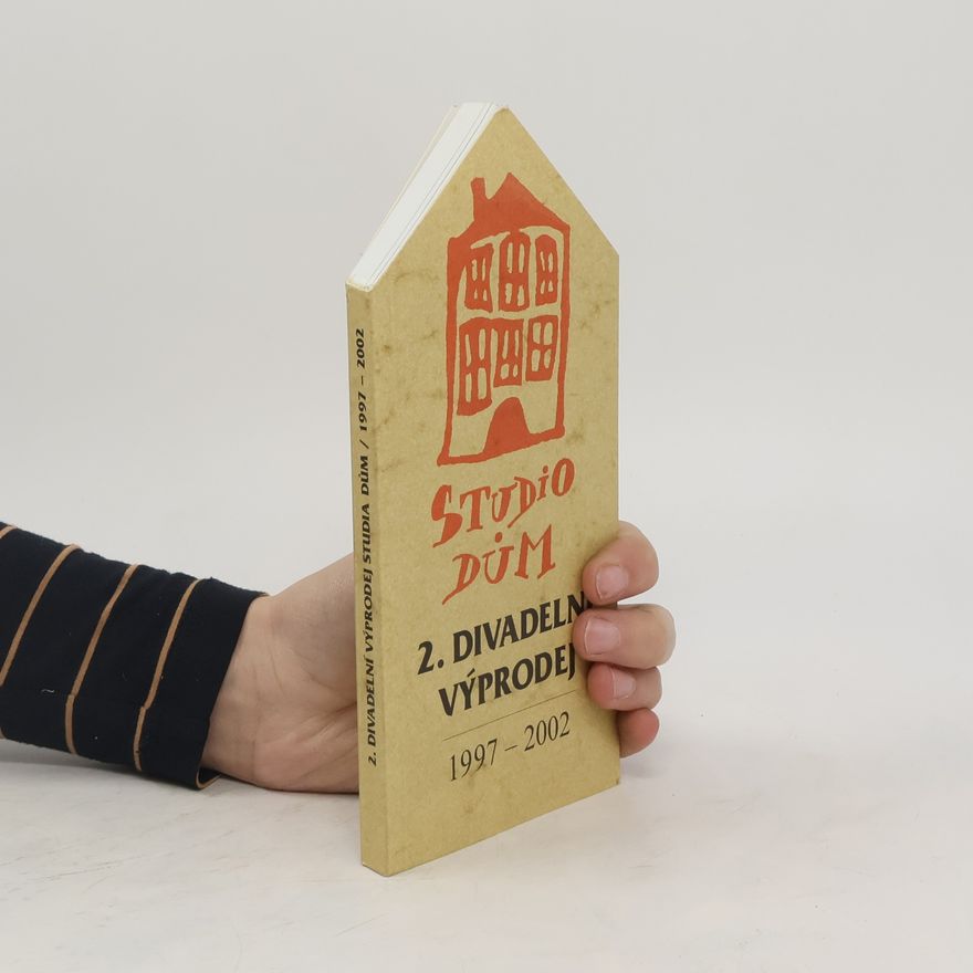 Kolektiv autorů 2. divadelní výprodej Studia Dům 1997-2002