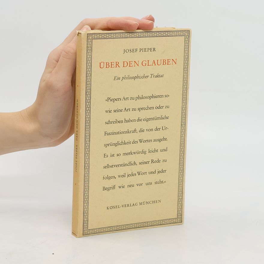 Josef Pieper Über den Glauben