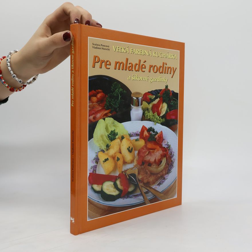 Poncová Svatava Veľká farebná kuchárka pre mladé rodiny a šikovné gazdinky