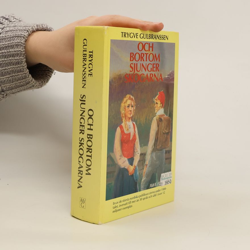 Trygve Gulbranssen Och bortom sjunga skogarna