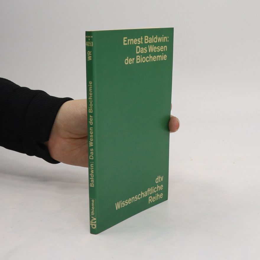 Ernest Baldwin Das Wesen der Biochemie