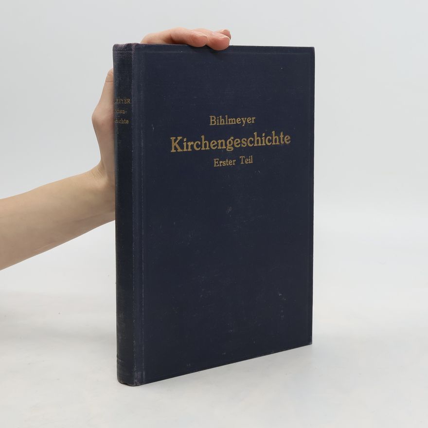 Karl Bihlmeyer Kirchengeschichte Erster Teil