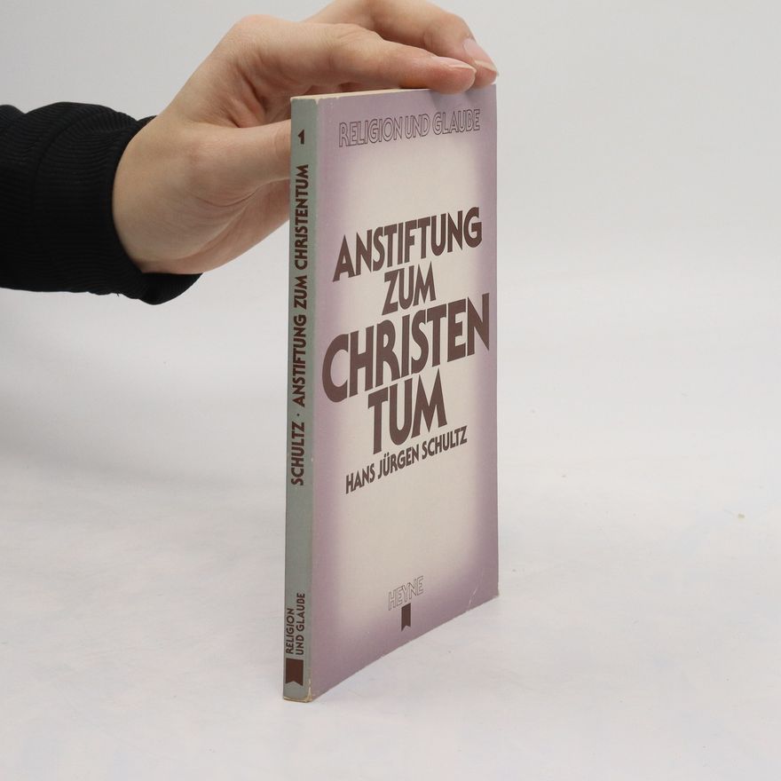 Hans Jürgen Schultz Anstiftung zum Christentum