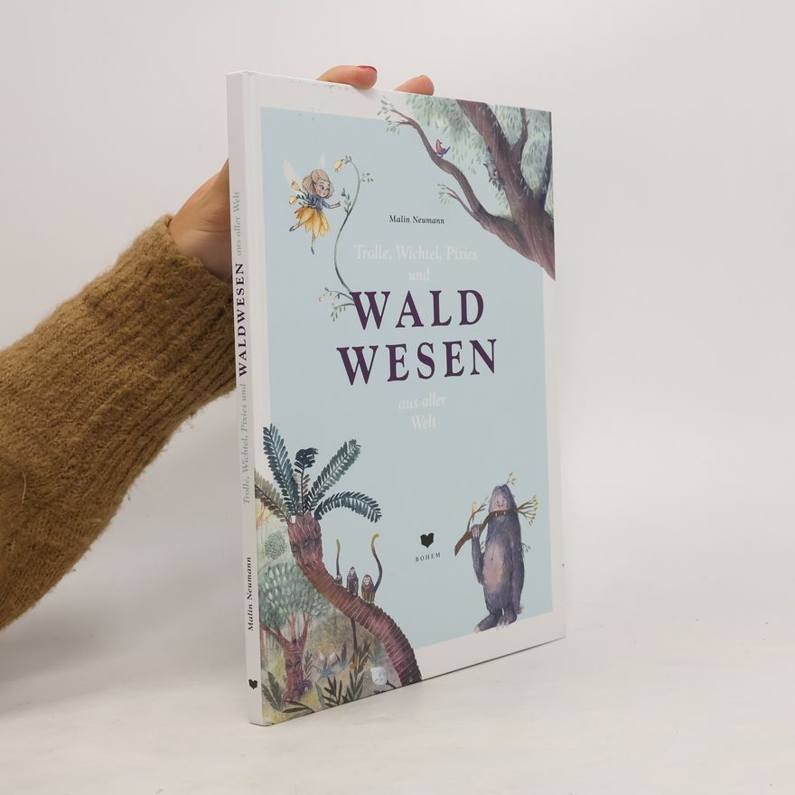 Malin Neumann Trolle, Pixies, Wichtel und WALDWESEN aus aller Welt