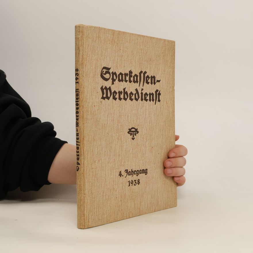 Autorenkollektiv Sparkassen-Werbedienst. 4. Jahrgang 1938