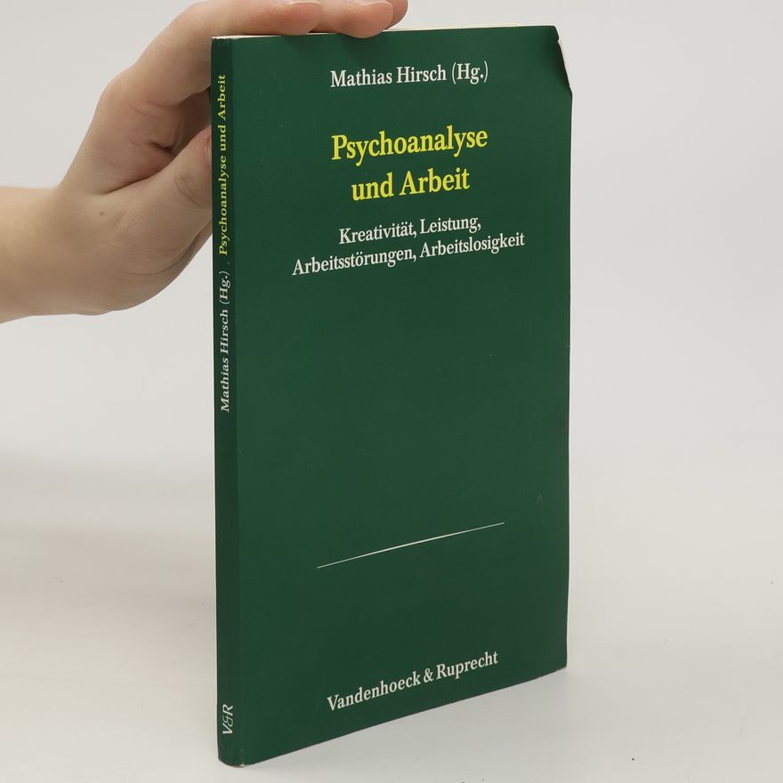 Mathias Hirsch Psychoanalyse und Arbeit