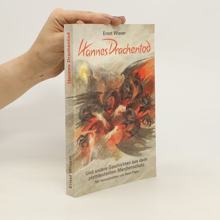 Ernst Wisser Hannes Drachentod und andere Geschichten aus dem plattdeutschen Märchenschatz