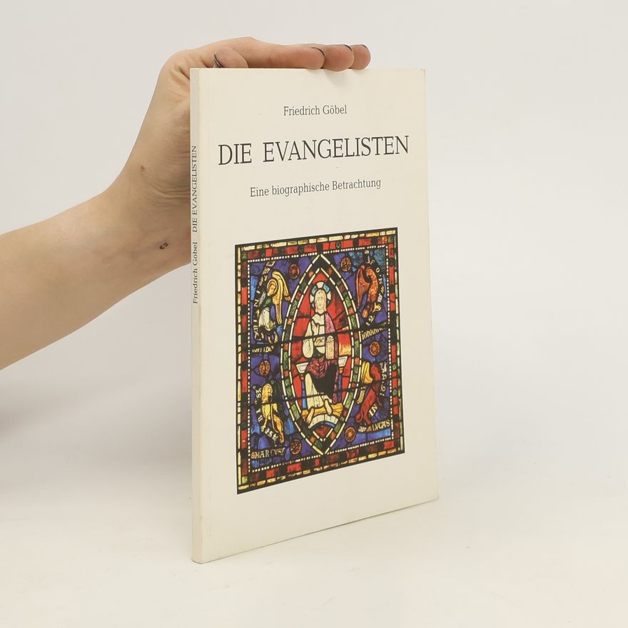 Friedrich Göbel Die Evangelisten