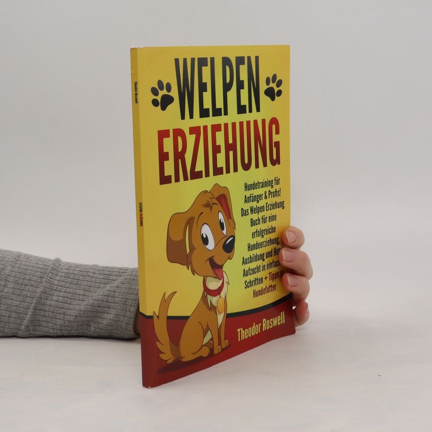 Theodor Roswell Welpenerziehung