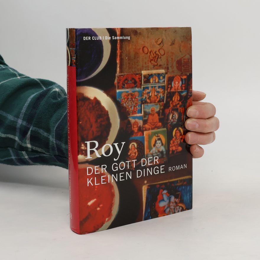 Arundhati Roy Der Gott der kleinen Dinge