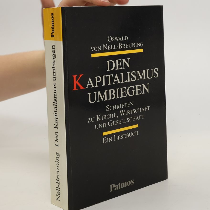 Oswald von Nell Breuning Den Kapitalismus umbiegen