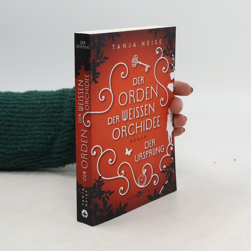 Tanja Neise Der Orden der weißen Orchidee - der Ursprung