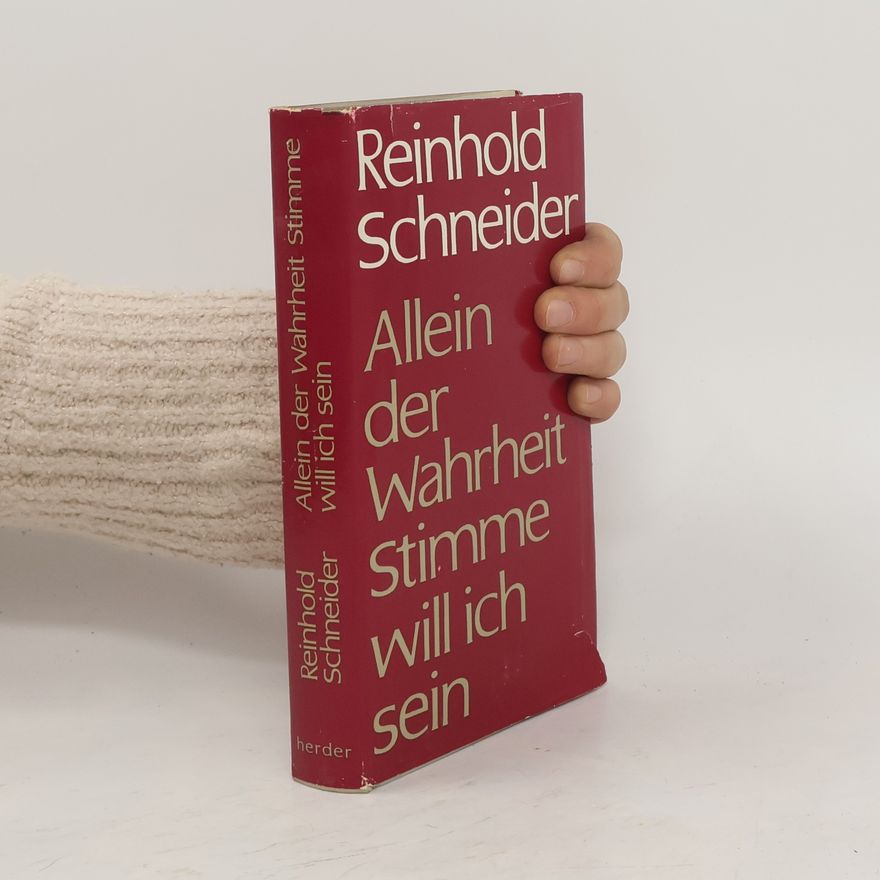Reinhold Schneider Allen der Wahrheit Stimme will ich sein