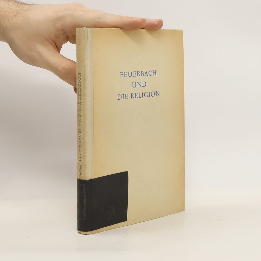 Werner Schilling Feuerbach und die Religion