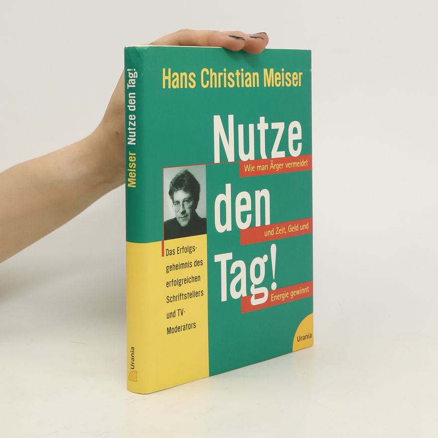 Hans Christian Meiser Nutze den Tag!