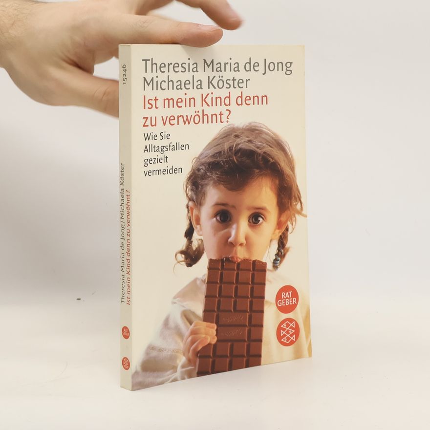 Theresia Maria de Jong Ist mein Kind denn zu verwöhnt?