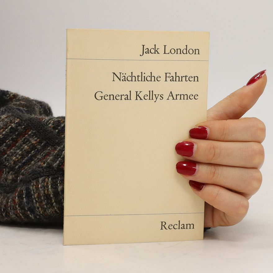Jack London Nächtliche Fahrten. General Kellys Armee