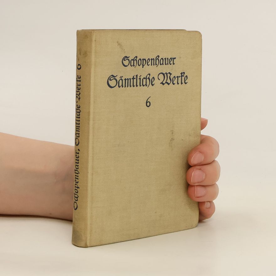 Arthur Schopenhauer Gämtliche Werfe 6