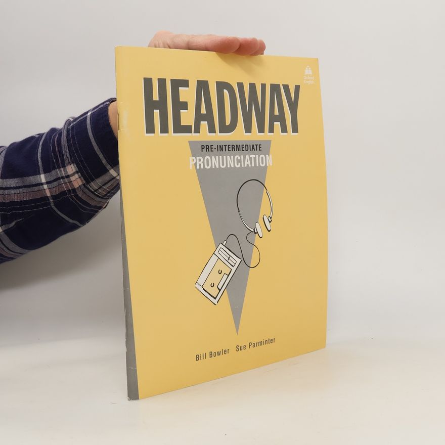 Bill Bowler Headway. Pre-intermediate Pronunciation
