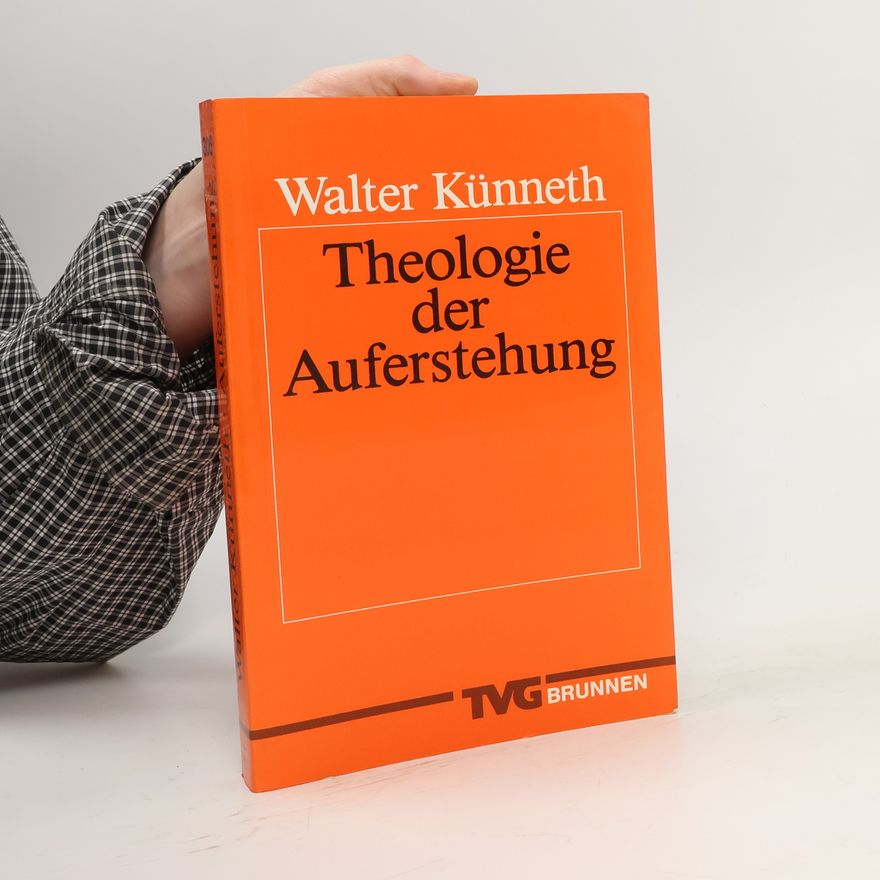 Walter Künneth Theologie der Auferstehung