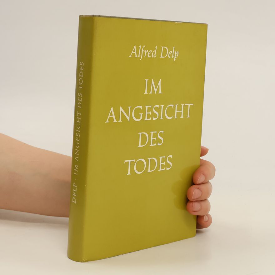 Alfred Delp Im Angesicht des Todes