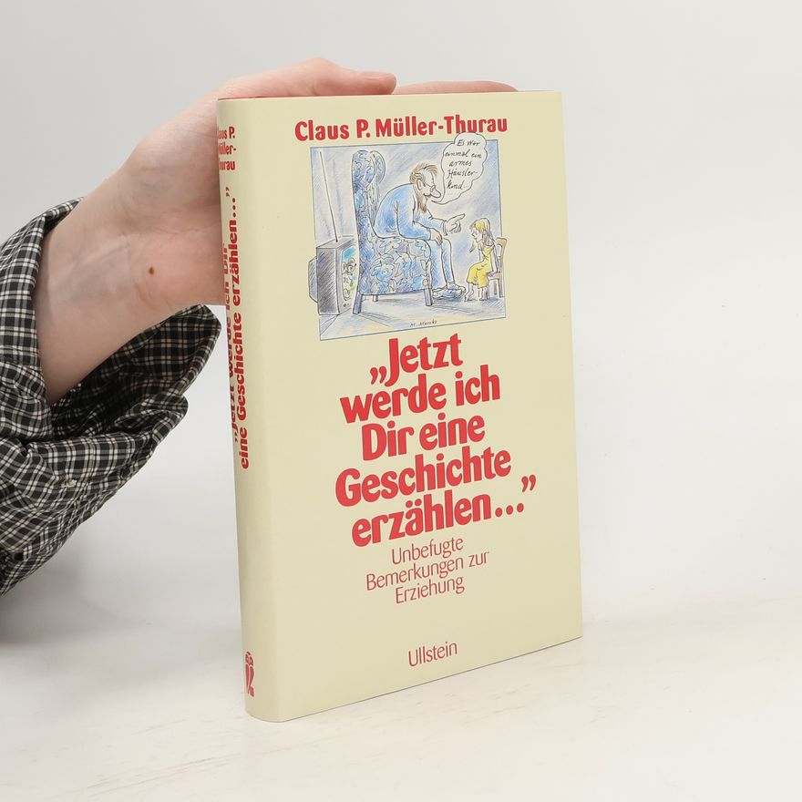 Claus Peter Müller-Thurau "Jetzt werde ich Dir eine Geschichte erzählen ..."