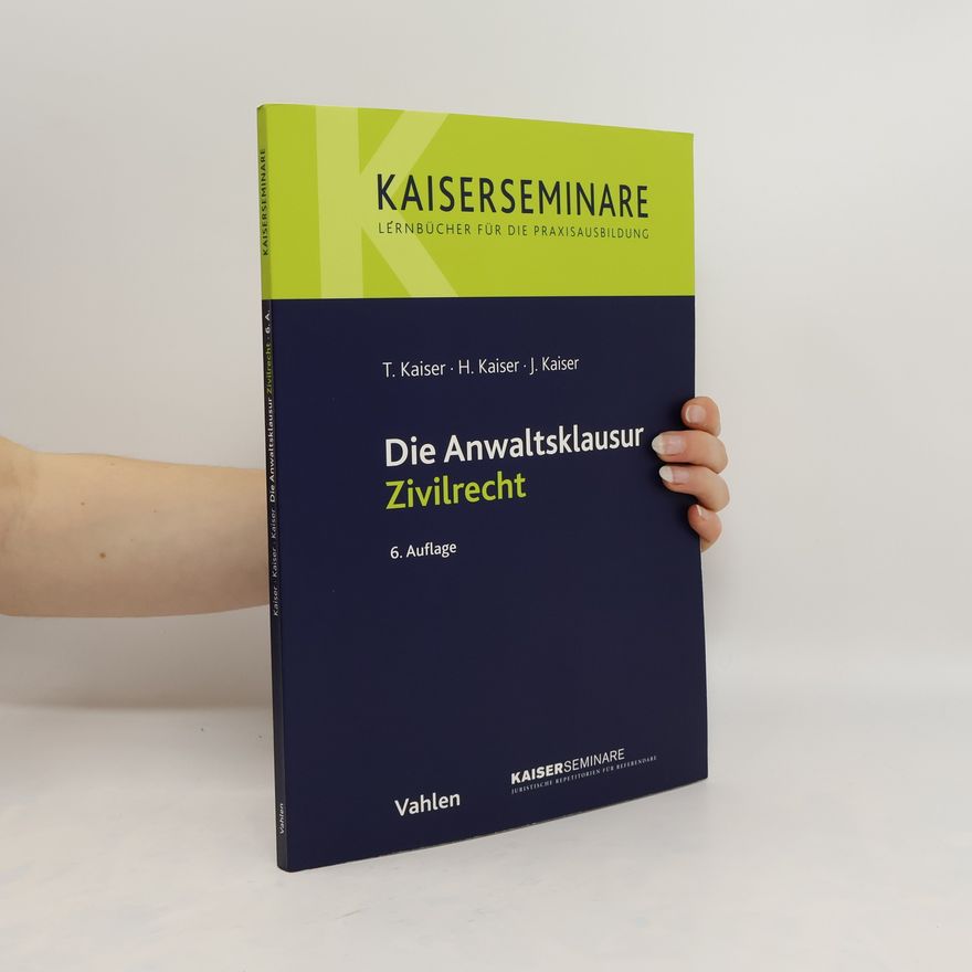 Torsten Kaiser Die Anwaltsklausur Zivilrecht