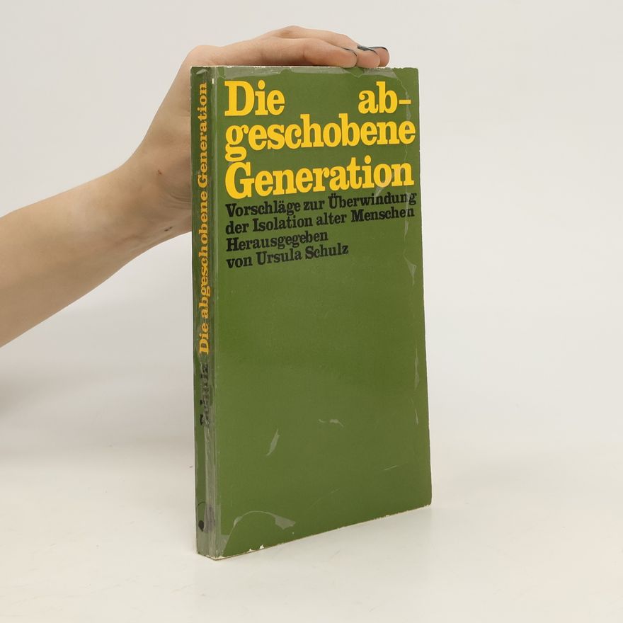 Ursula Schulz Die abgeschobene Generation