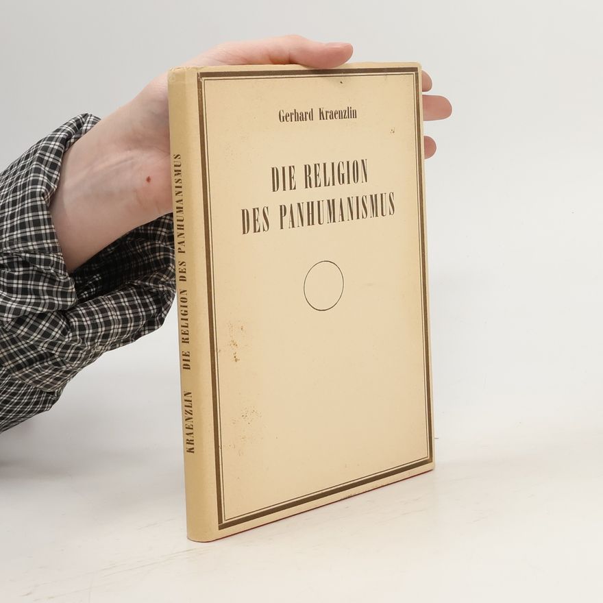 Gerhard Kraenzlin Die Religion des Panhumanismus