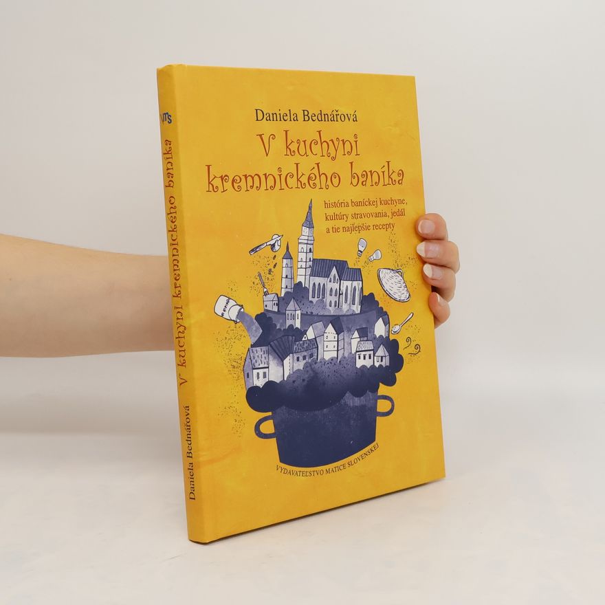 Daniela Bednářová V kuchyni kremnického baníka