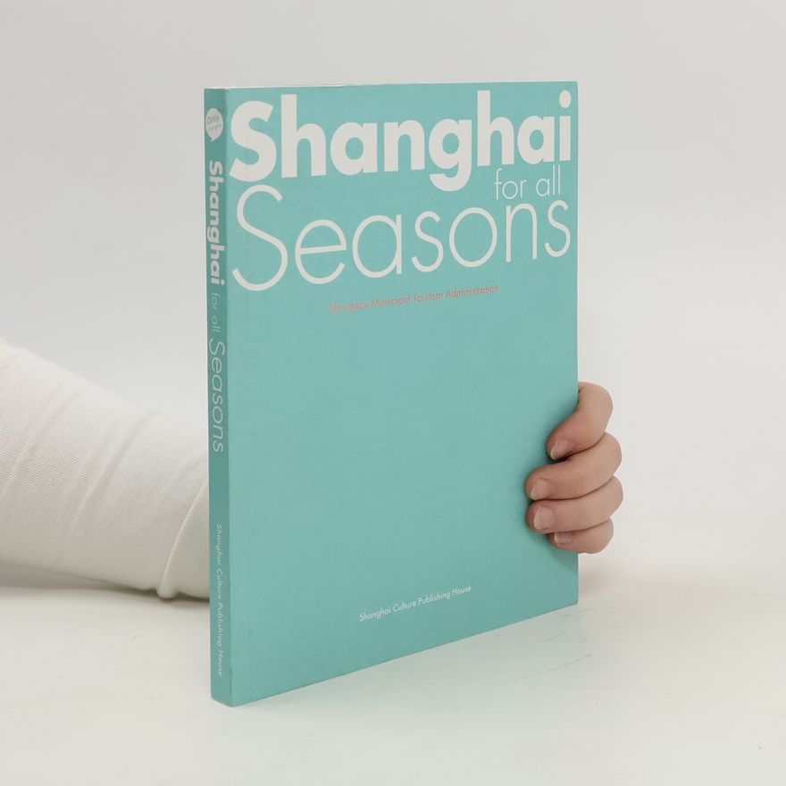 Kolektiv autorů Shanghai for all Seasons