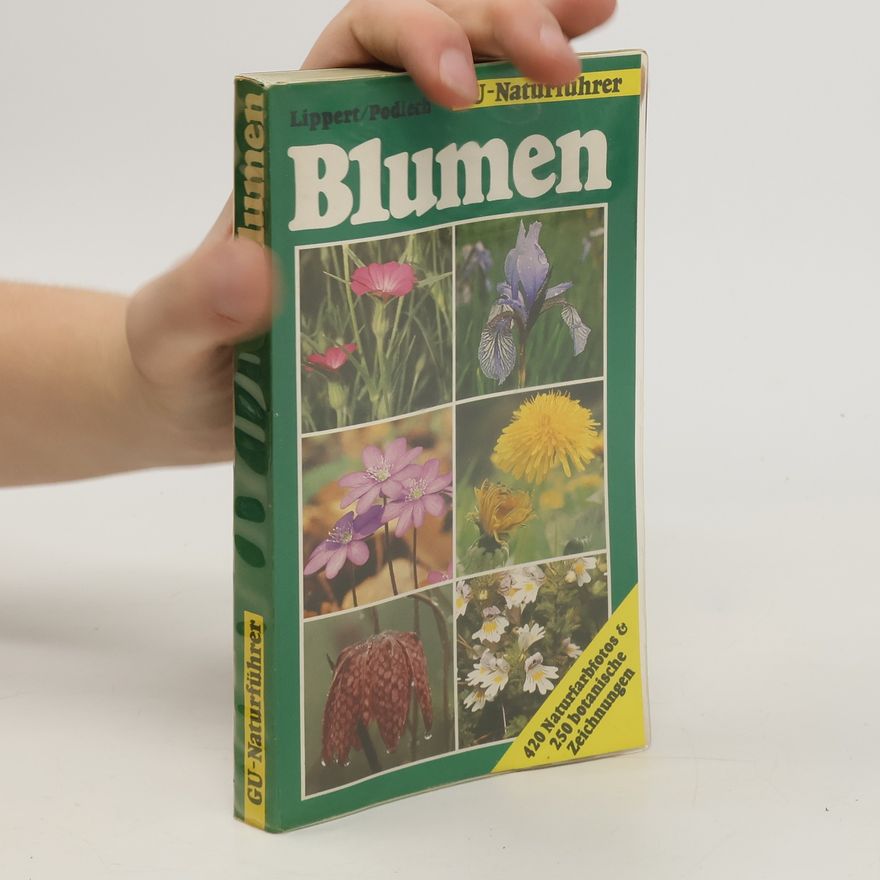 Dietrich Podlech Blumen. Die wichtigen Blütenpflanzen Mitteleuropas erkennen und bestimmen