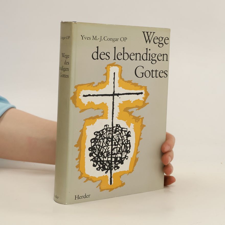 Yves M.- J. Congar OP Wege des lebendigen Gottes