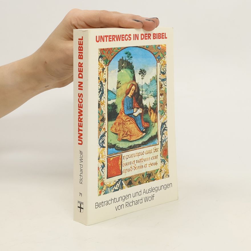 Richard Wolf Unterwegs in der Bibel