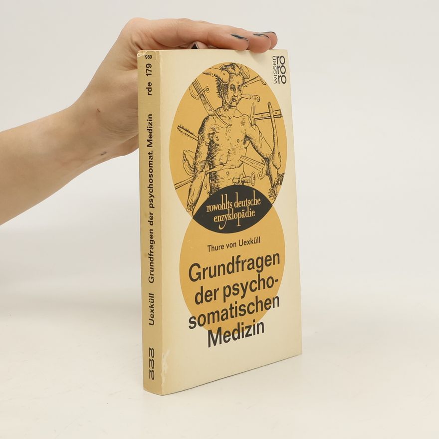 Thure von Uexküll Grundfragen der psychosomatischen Medizin