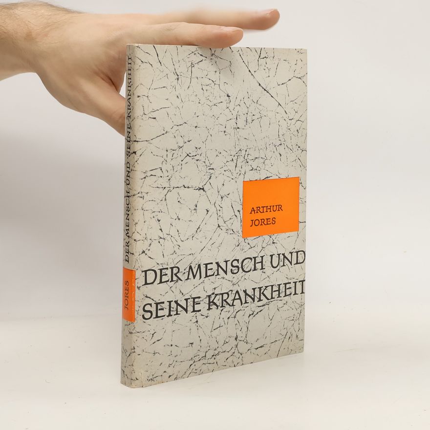 Arthur Jores Der Mensch und seine Krankheit