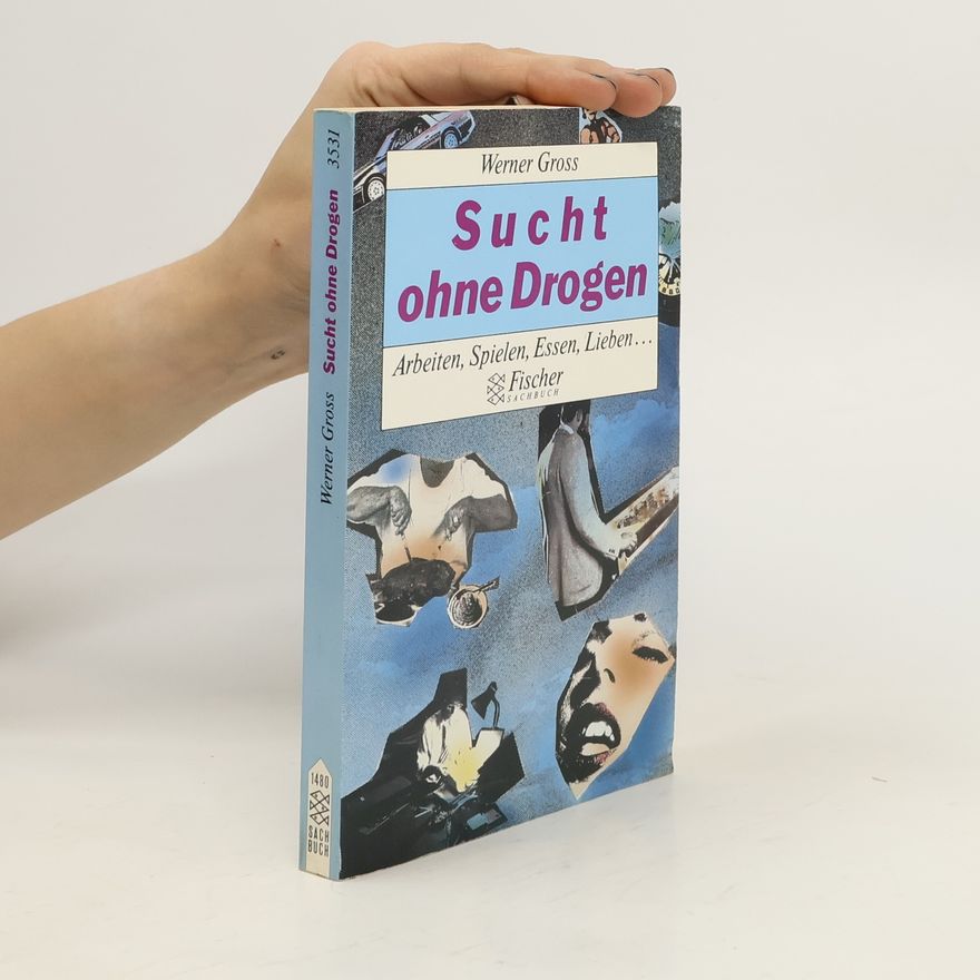 Werner Gross Sucht ohne Drogen