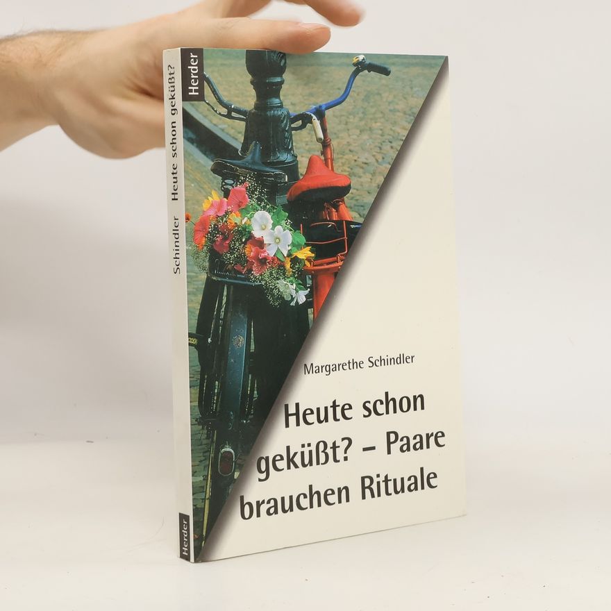 Margarethe Schindler Heute schon geküsst?