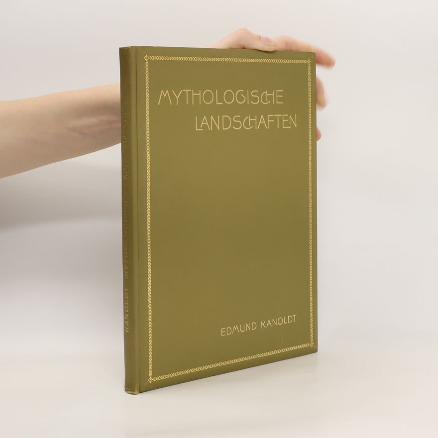 Edmund Kanoldt Mythologische Landschaften