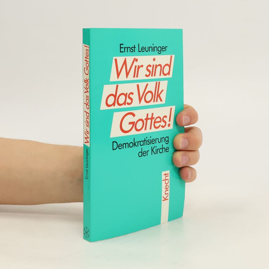 Ernst Leuninger Wir sind das Volk Gottes!