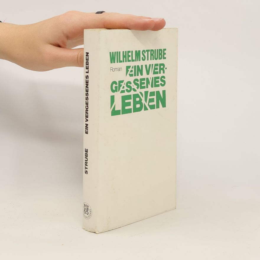 Wilhelm Strube Ein vergessenes Leben
