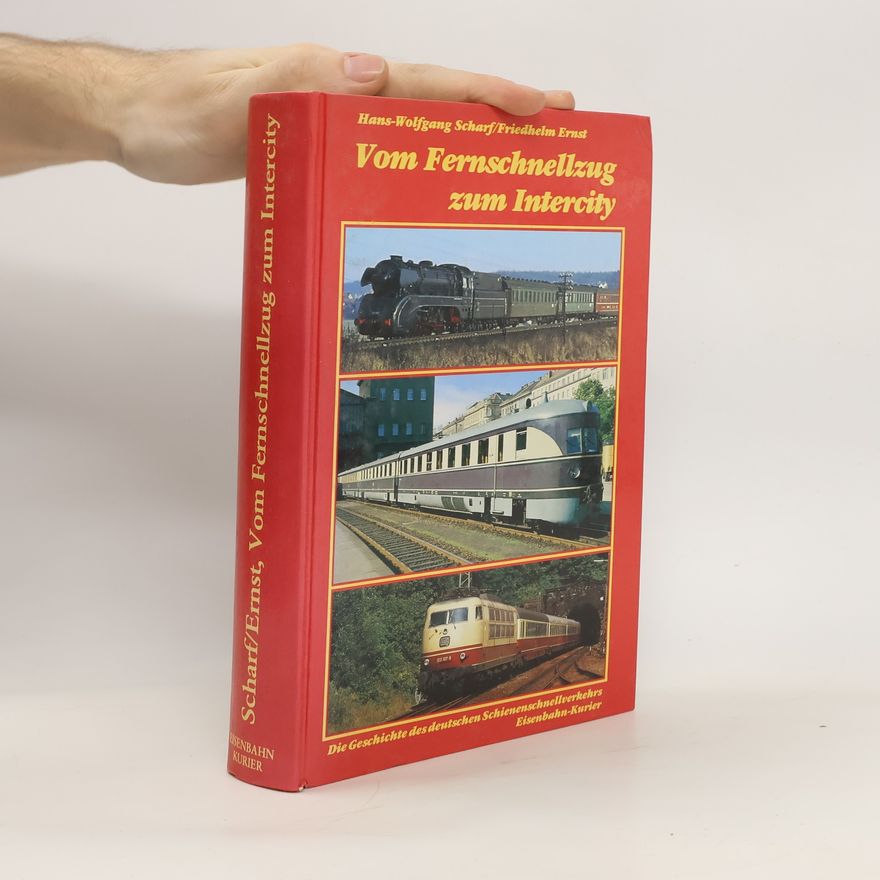 Hans Wolfgang Scharf Vom Fernschnellzug zum Intercity
