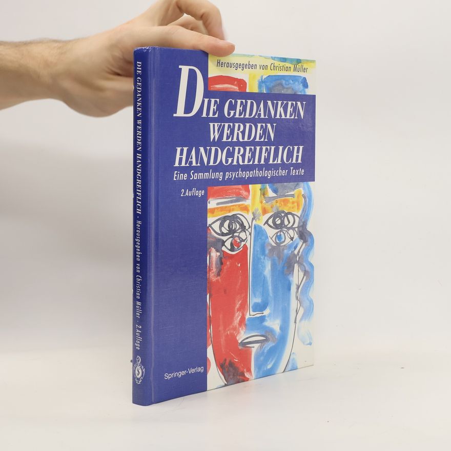 Christian Müller Die Gedanken werden handgreiflich
