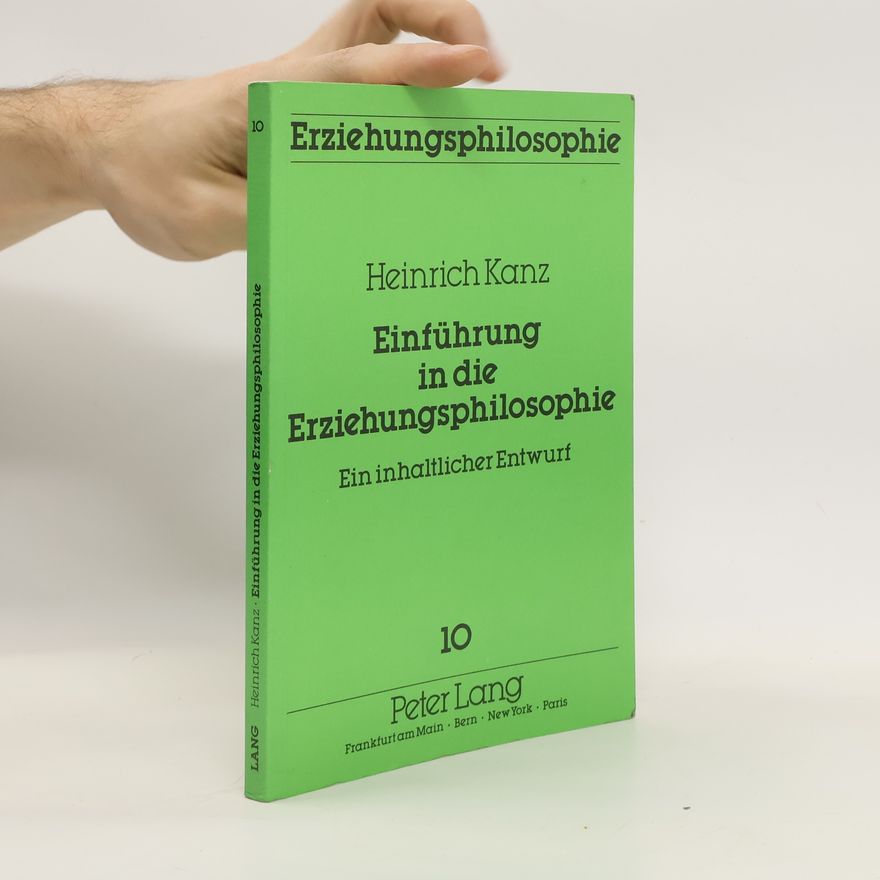 Heinrich Kanz Einführung in die Erziehungsphilosophie