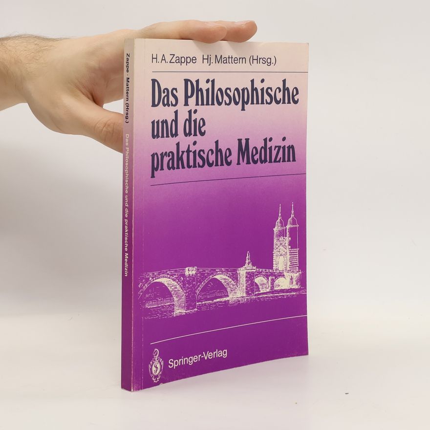 Helmut A. Zappe Das Philosophische und die praktische Medizin