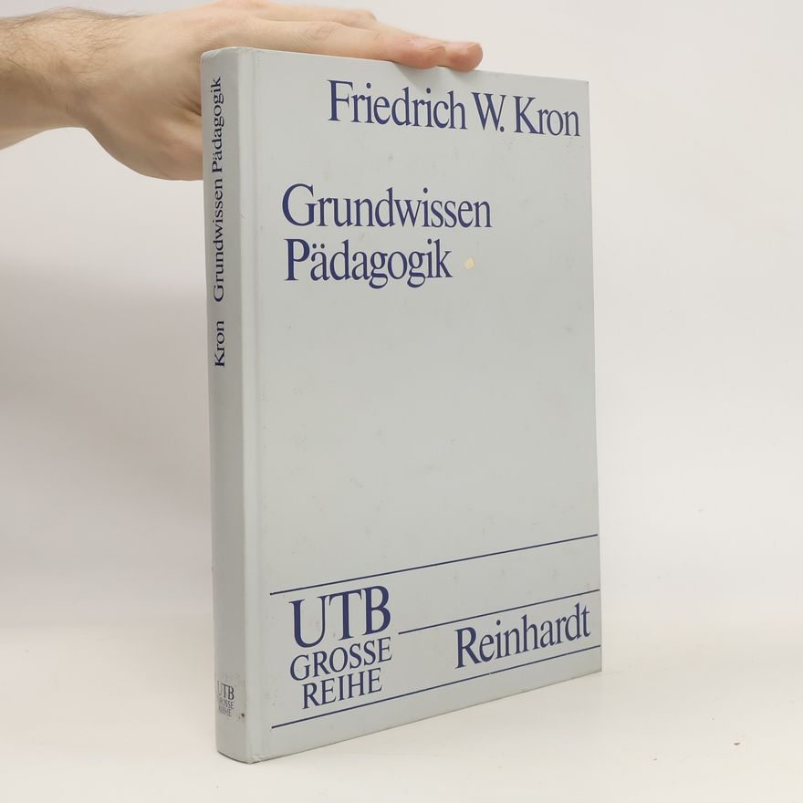 Friedrich W. Kron Grundwissen Pädagogik